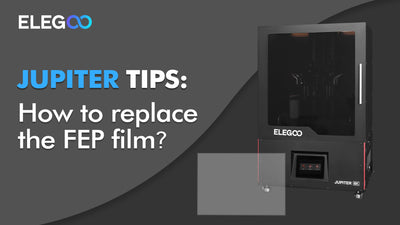 ELEGOO Jupiter: How to replace the FEP film?