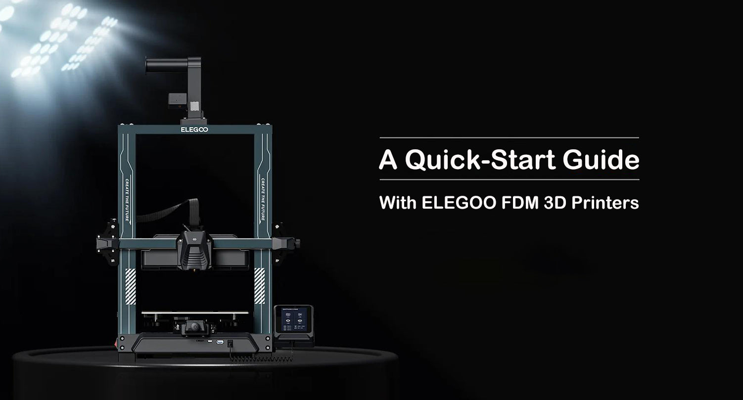 A Quick-Start Guide with ELEGOO 3D Printer – FDM 3D Printers