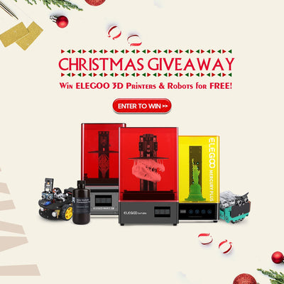 Christmas Giveaway, Win ELEGOO 3D Printers & Robots for FREE!